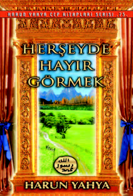 Herşeyde Hayır Görmek - Cep Kitabı